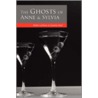 The Ghosts Of Anne & Sylvia door Jasmine Paul