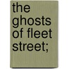The Ghosts Of Fleet Street; door John Gore