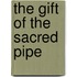 The Gift Of The Sacred Pipe