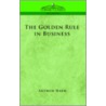 The Golden Rule In Business door Arthur Nash