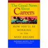 The Good News about Careers door Barbara Moses