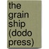 The Grain Ship (Dodo Press)