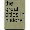 The Great Cities in History by Viscount John Julius Norwich