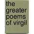 The Greater Poems Of Virgil