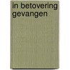 In betovering gevangen