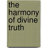 The Harmony Of Divine Truth door Onbekend