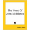The Heart Of John Middleton by Elizabeth Gaskell