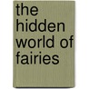 The Hidden World of Fairies by Tennant Redbank