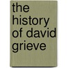 The History Of David Grieve door Mary Augusta 1851-1920 Ward