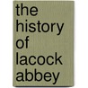 The History Of Lacock Abbey door George Witham