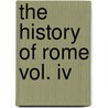 The History Of Rome Vol. Iv by Mommsen Theodor