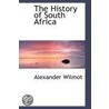 The History Of South Africa door Alexander Wilmot