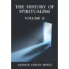 The History Of Spiritulaism door Sir Arthur Conan Doyle