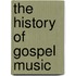 The History of Gospel Music