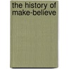 The History of Make-Believe door Holly Haynes