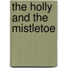 The Holly And The Mistletoe by Laura Valentine