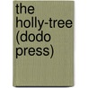 The Holly-Tree (Dodo Press) by Charles Dickens