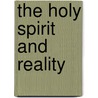 The Holy Spirit And Reality door Watchman Lee