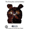 The Honeybee and the Robber by Eric Carle