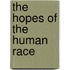The Hopes Of The Human Race