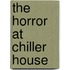 The Horror at Chiller House