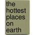 The Hottest Places on Earth
