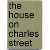 The House On Charles Street door Onbekend