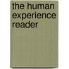 The Human Experience Reader door John Curra
