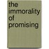 The Immorality Of Promising