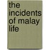 The Incidents Of Malay Life