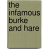 The Infamous Burke And Hare by R. Michael Gordon