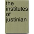 The Institutes Of Justinian