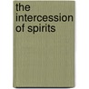 The Intercession of Spirits door Ted Andrews