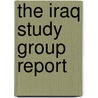 The Iraq Study Group Report by Lee H. Hamilton