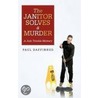 The Janitor Solves A Murder door Paul Daffinrud