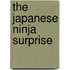 The Japanese Ninja Surprise