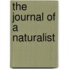 The Journal Of A Naturalist door John Leonard Knapp