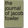 The Journal of Jacob Fowler door Jacob Fowler