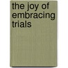 The Joy Of Embracing Trials door Mpaka Noel