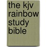 The Kjv Rainbow Study Bible by Unknown