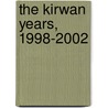 The Kirwan Years, 1998-2002 door Chris Perry