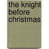 The Knight Before Christmas door Nathan D. Warner