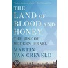 The Land Of Blood And Honey door Martin van Creveld