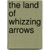 The Land Of Whizzing Arrows