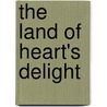 The Land of Heart's Delight by Janis Susan May