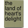 The Land of Heart's Delight door Janis Susan May