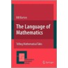 The Language Of Mathematics door Bill Barton