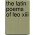 The Latin Poems Of Leo Xiii