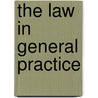 The Law In General Practice door Stanley B. Akinson