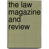 The Law Magazine And Review door Onbekend